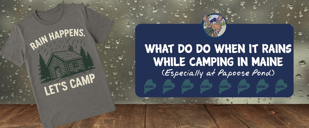 What to Do When It Rains While Camping in Maine